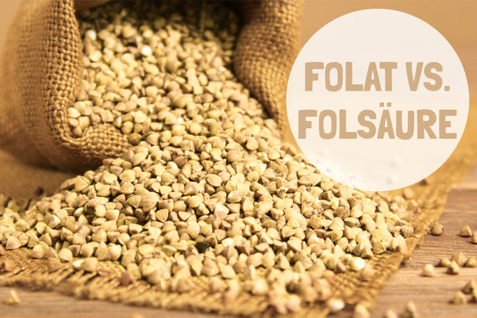 Folat vs. Folsäure - was ist wirkungsvoller?